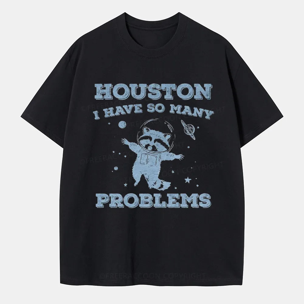 Vintage Houston I Have So Many Problems Space Humor Classic T-Shirt