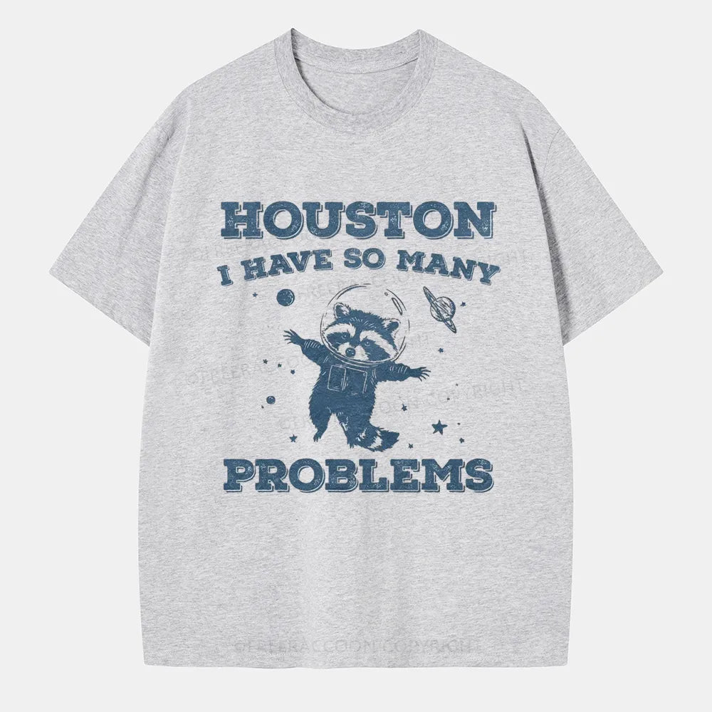 Vintage Houston I Have So Many Problems Space Humor Classic T-Shirt