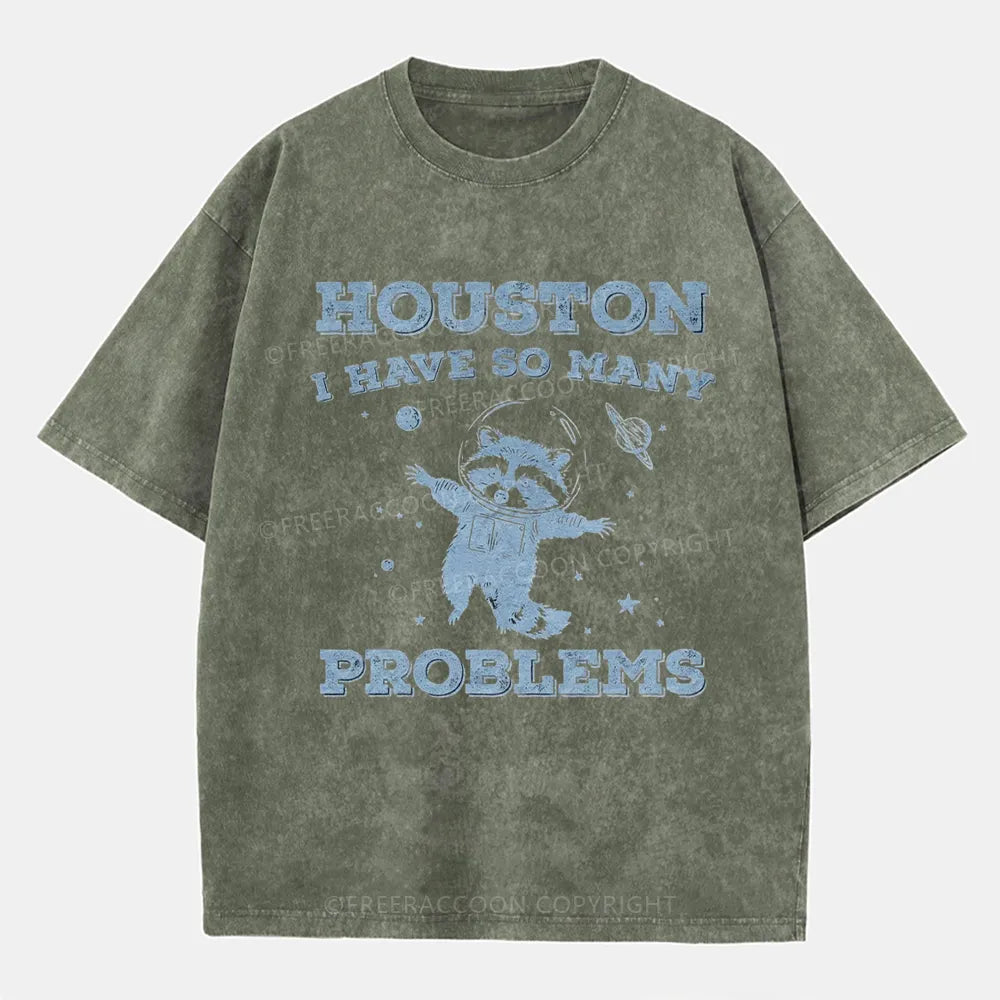 Vintage Houston I Have So Many Problems Space Humor Washed T-Shirt