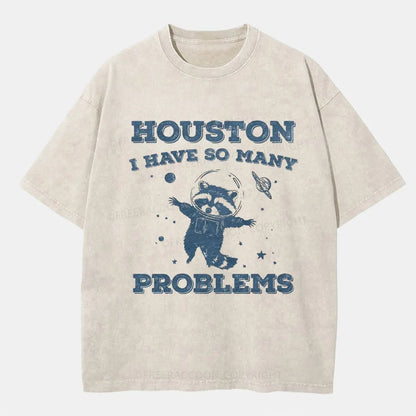 Vintage Houston I Have So Many Problems Space Humor Washed T-Shirt