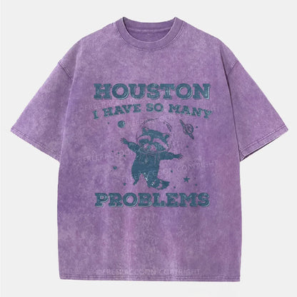 Vintage Houston I Have So Many Problems Space Humor Washed T-Shirt