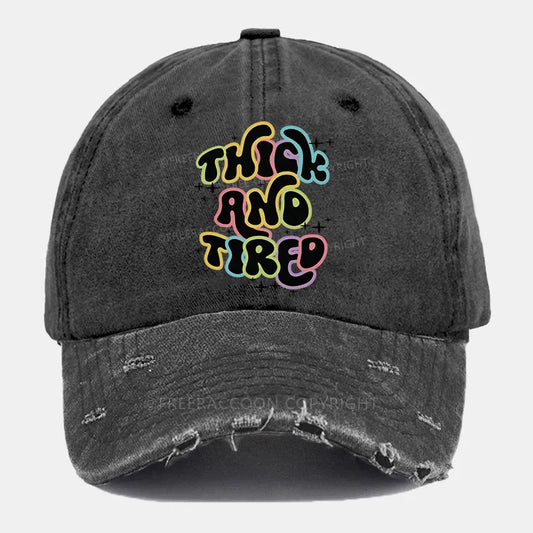 Vintage Thick And Tired Ripped Washed Cap