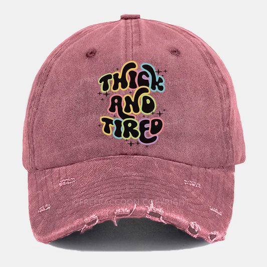 Vintage Thick And Tired Ripped Washed Cap