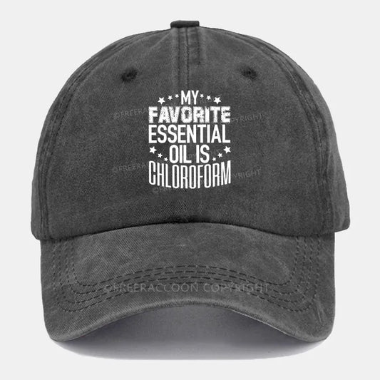 Vintage My Favorite Essential Oil Is Chloroform Washed Cap