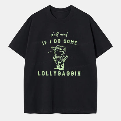 Vintage Y'All Mind If I Do Some Lollygagging Classic T-Shirt