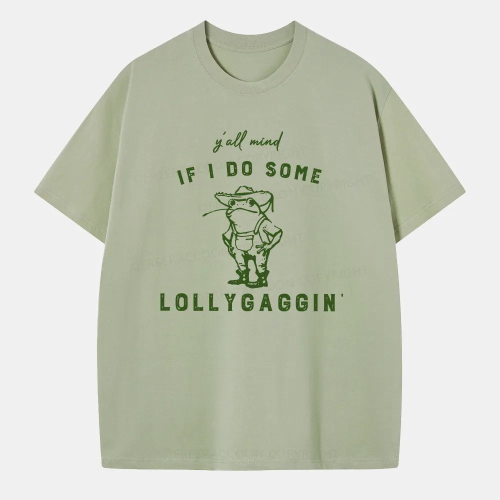 Vintage Y'All Mind If I Do Some Lollygagging Classic T-Shirt