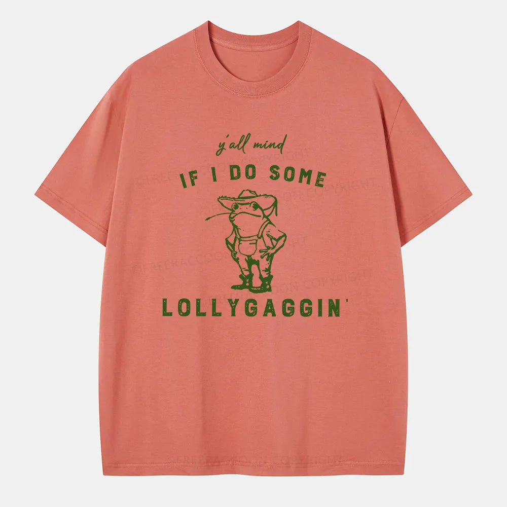 Vintage Y'All Mind If I Do Some Lollygagging Classic T-Shirt