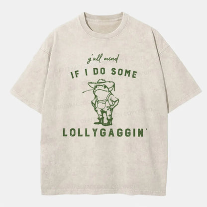 Vintage Y'All Mind If I Do Some Lollygagging Washed T-Shirt