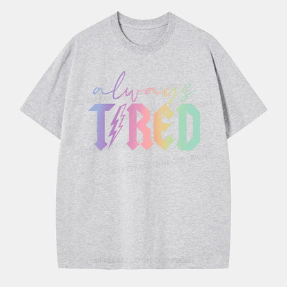 Vintage Always Tired Glitter Classic T-Shirt