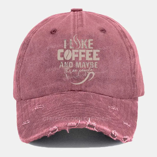 Vintage I Like Coffee And Maybe Three People Ripped Washed Cap