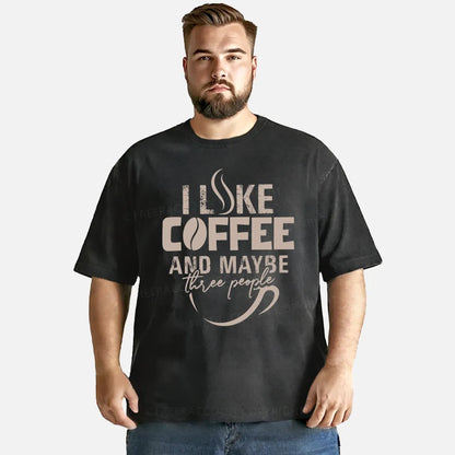 Vintage I Like Coffee And Maybe Three People Washed T-Shirt