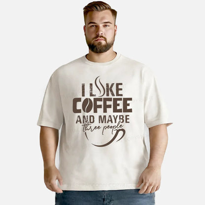 Vintage I Like Coffee And Maybe Three People Washed T-Shirt