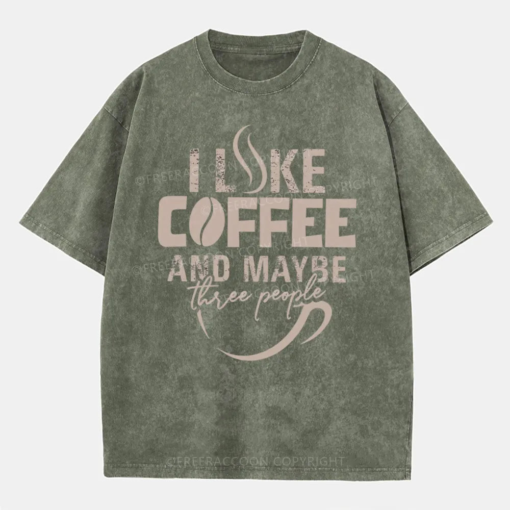 Vintage I Like Coffee And Maybe Three People Washed T-Shirt