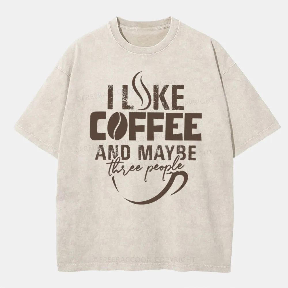 Vintage I Like Coffee And Maybe Three People Washed T-Shirt