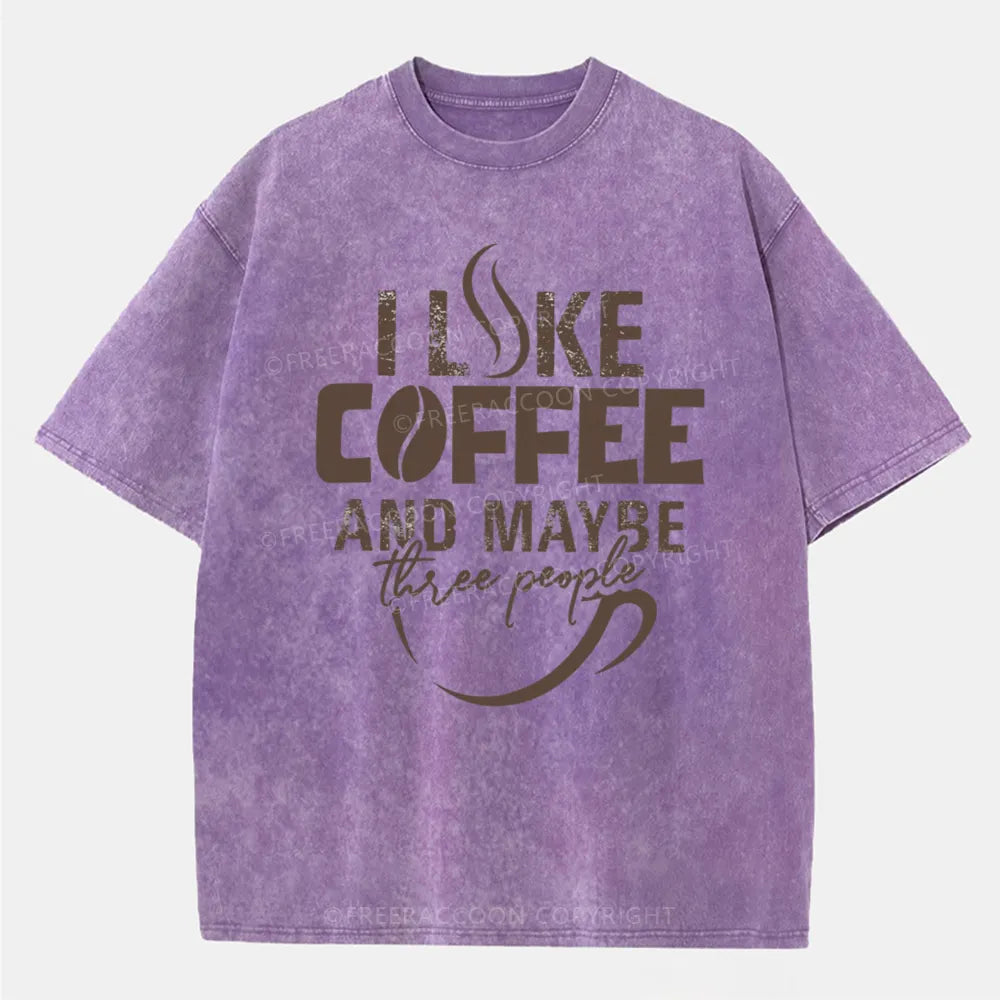 Vintage I Like Coffee And Maybe Three People Washed T-Shirt