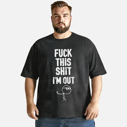 Vintage F**K This Shit I'M Out Washed T-Shirt