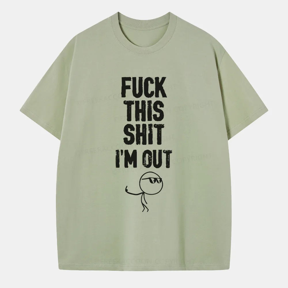 Vintage F**K This Shit I'M Out Classic T-Shirt