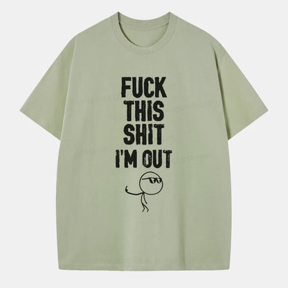 Vintage F**K This Shit I'M Out Classic T-Shirt