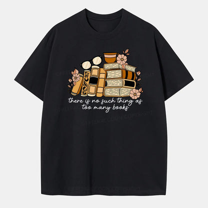 Vintage There Is No Such Thing As Too Many Books Classic T-Shirt