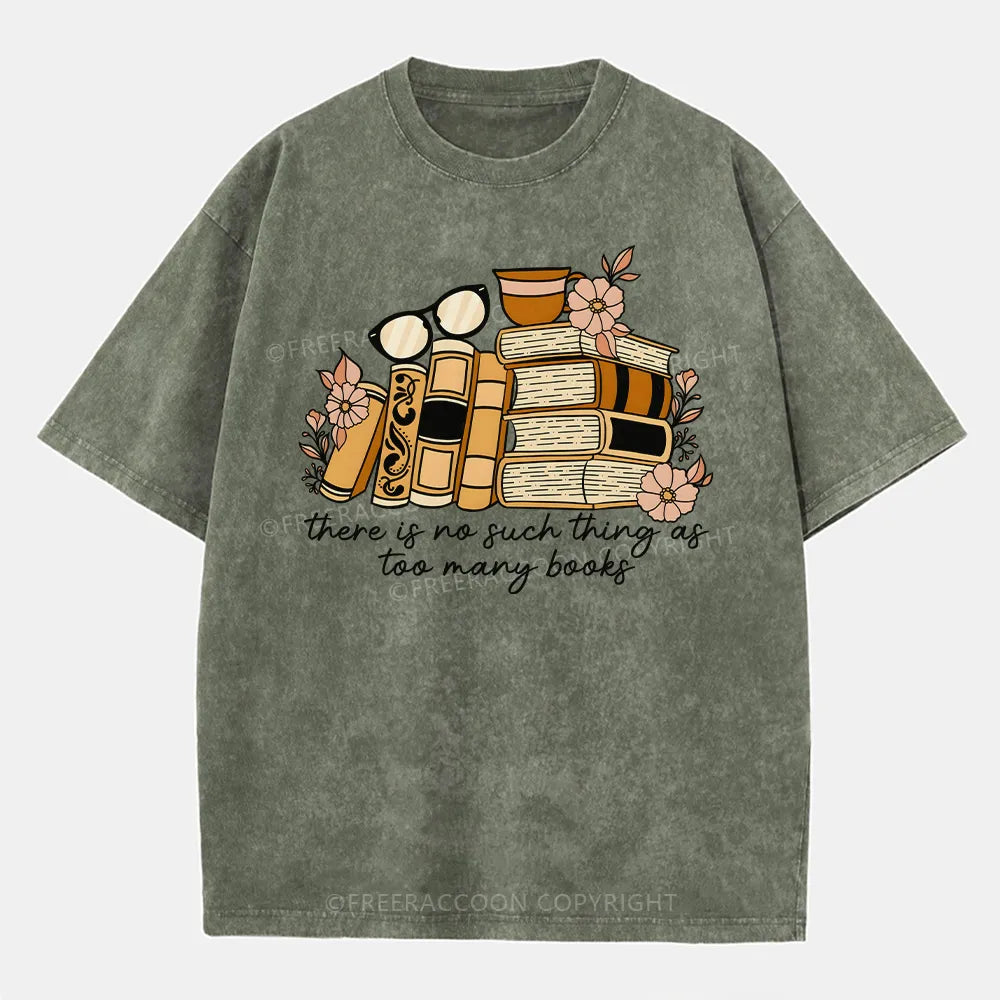 Vintage There Is No Such Thing As Too Many Books Washed T-Shirt