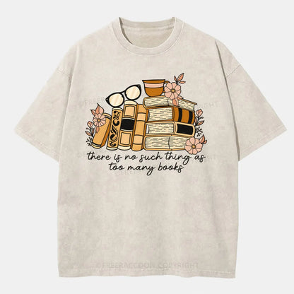 Vintage There Is No Such Thing As Too Many Books Washed T-Shirt