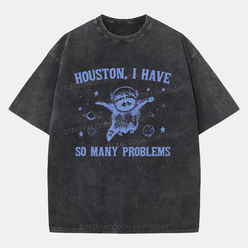 Vintage Houston, I Have So Many Problems Washed T-Shirt