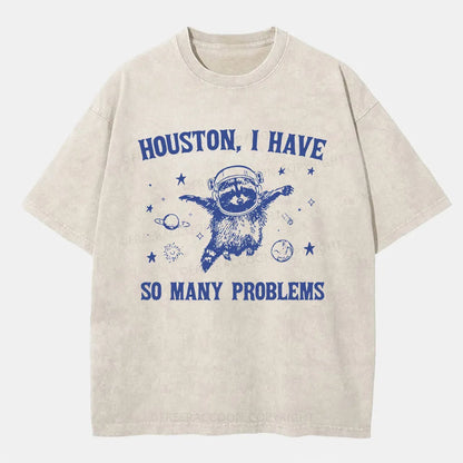 Vintage Houston, I Have So Many Problems Washed T-Shirt