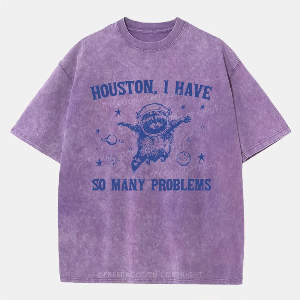 Vintage Houston, I Have So Many Problems Washed T-Shirt