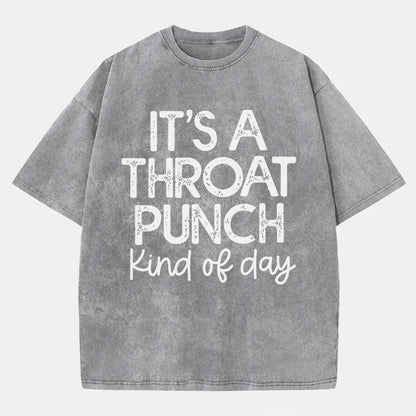 Vintage It'S A Throat Punch Kind Of Day Washed T-Shirt