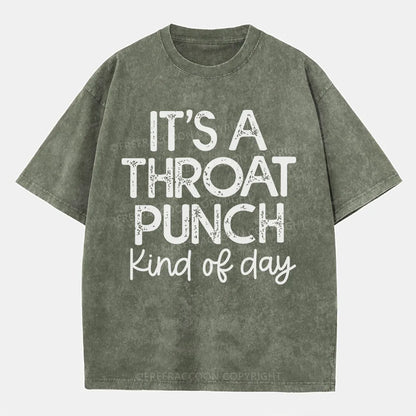 Vintage It'S A Throat Punch Kind Of Day Washed T-Shirt