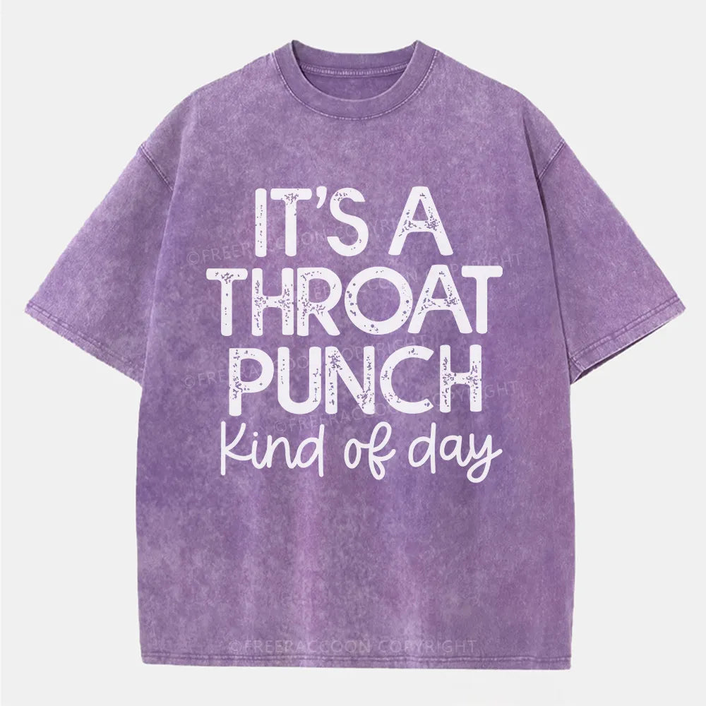 Vintage It'S A Throat Punch Kind Of Day Washed T-Shirt