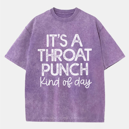 Vintage It'S A Throat Punch Kind Of Day Washed T-Shirt