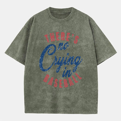 Vintage There'S Is No Crying In Baseball Washed T-Shirt