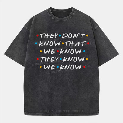 Vintage They Don'T Know That We Know They Know We Know Washed T-Shirt