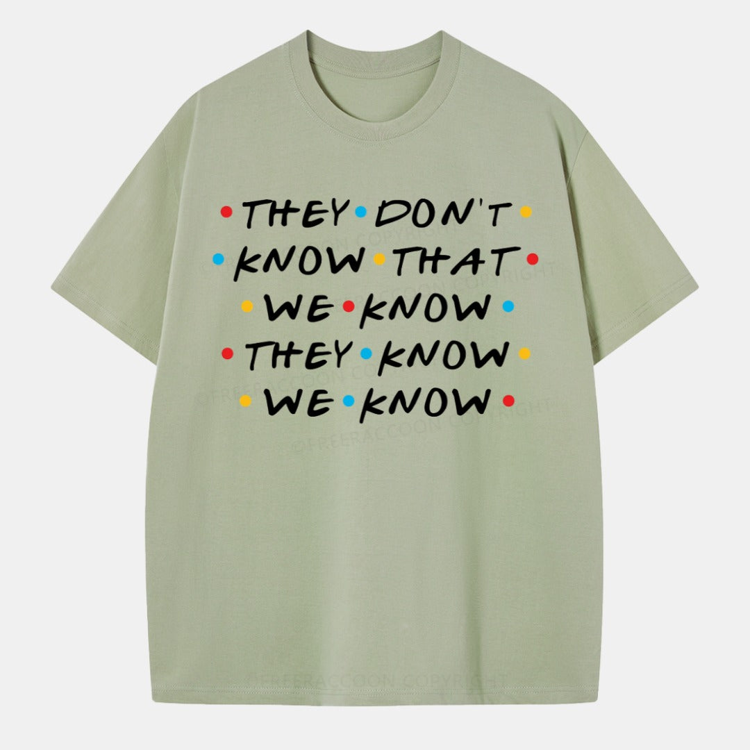 Vintage They Don'T Know That We Know They Know We Know Classic T-Shirt