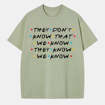 Vintage They Don'T Know That We Know They Know We Know Classic T-Shirt