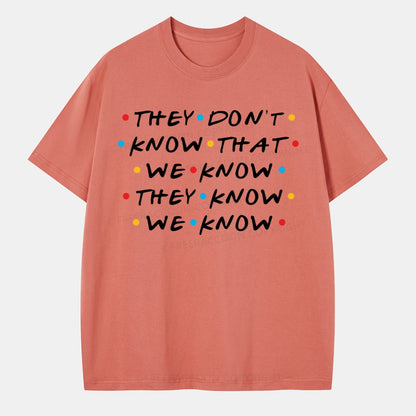 Vintage They Don'T Know That We Know They Know We Know Classic T-Shirt