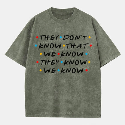 Vintage They Don'T Know That We Know They Know We Know Washed T-Shirt