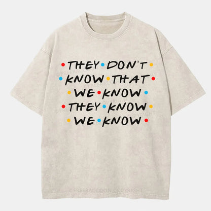 Vintage They Don'T Know That We Know They Know We Know Washed T-Shirt