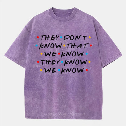 Vintage They Don'T Know That We Know They Know We Know Washed T-Shirt