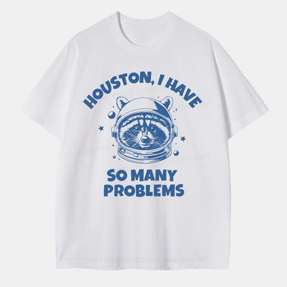 Vintage Houston I Have So Many Problems Space Humor Classic T-Shirt