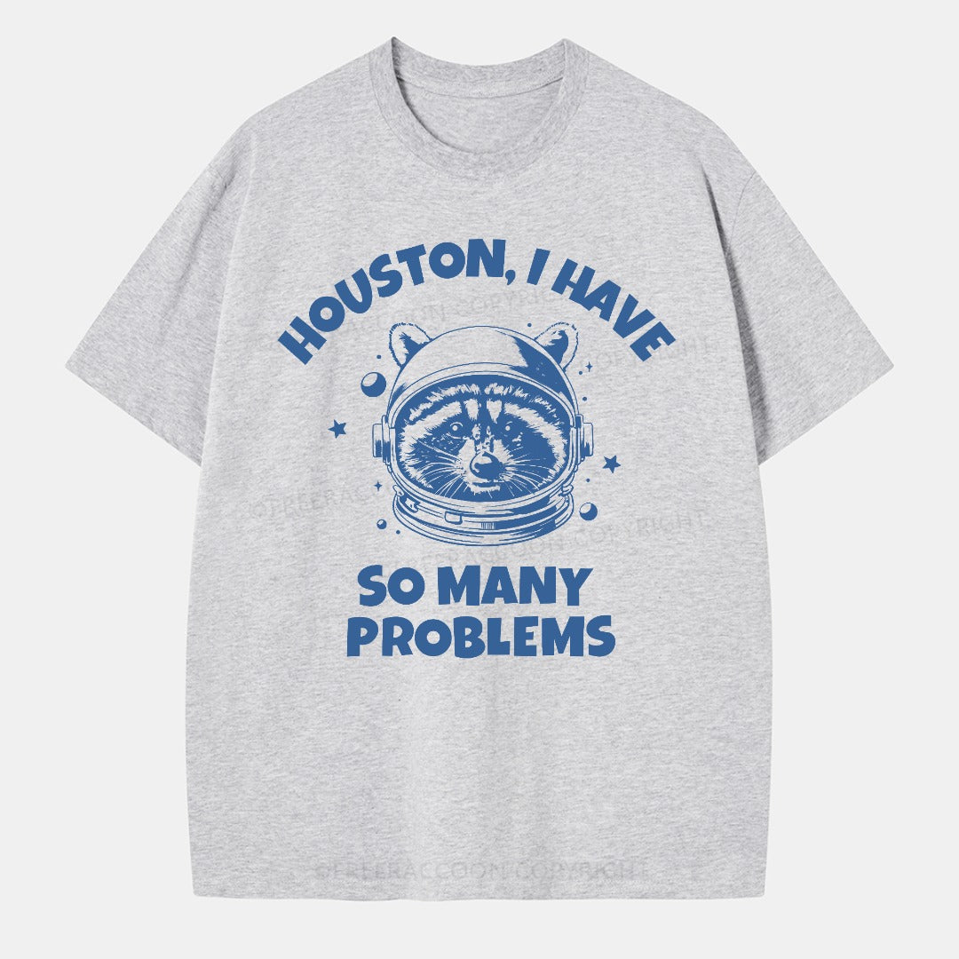 Vintage Houston I Have So Many Problems Space Humor Classic T-Shirt