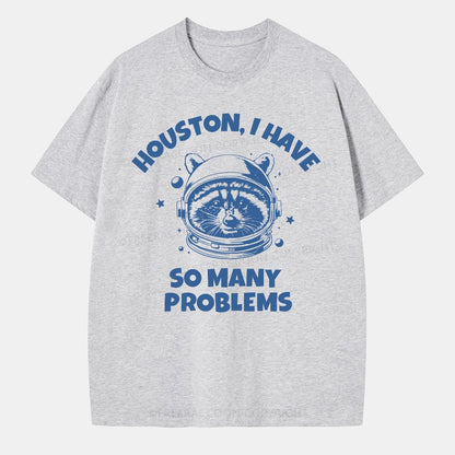 Vintage Houston I Have So Many Problems Space Humor Classic T-Shirt