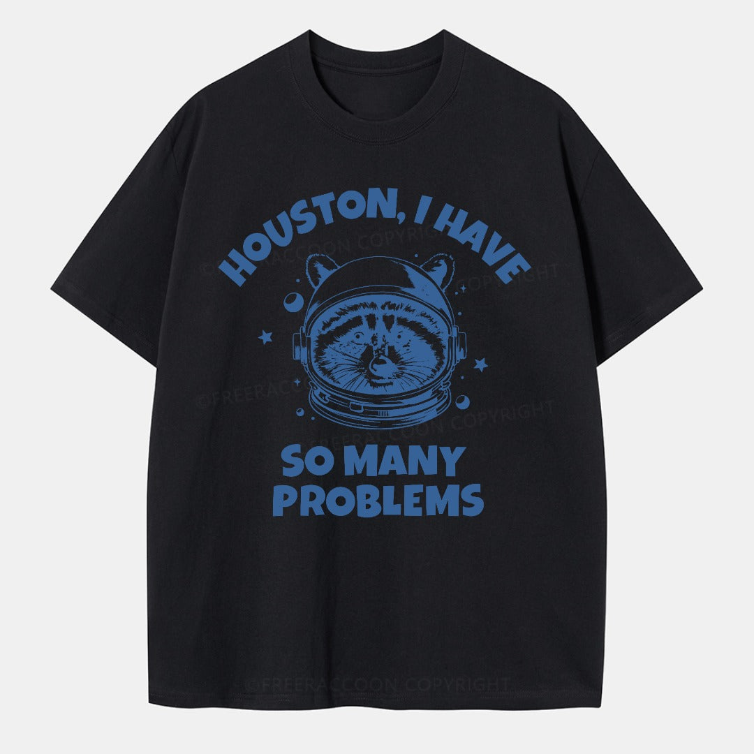 Vintage Houston I Have So Many Problems Space Humor Classic T-Shirt