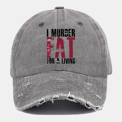 Vintage I Murder Fat For A Living Ripped Washed Cap