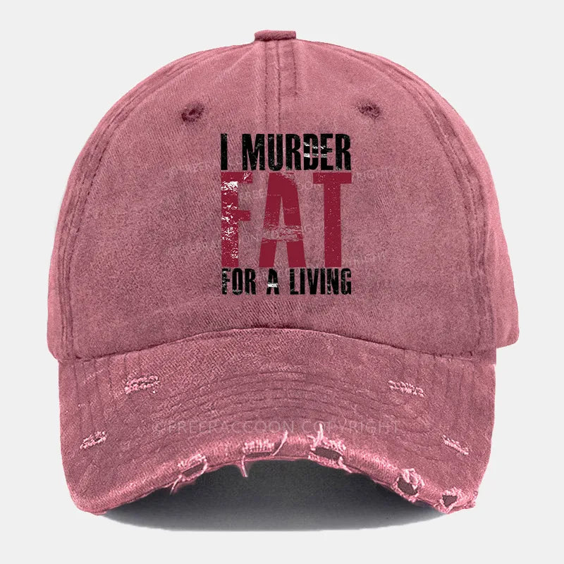 Vintage I Murder Fat For A Living Ripped Washed Cap