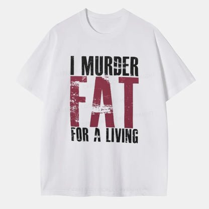 Vintage I Murder Fat For A Living Classic T-Shirt