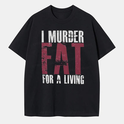 Vintage I Murder Fat For A Living Classic T-Shirt