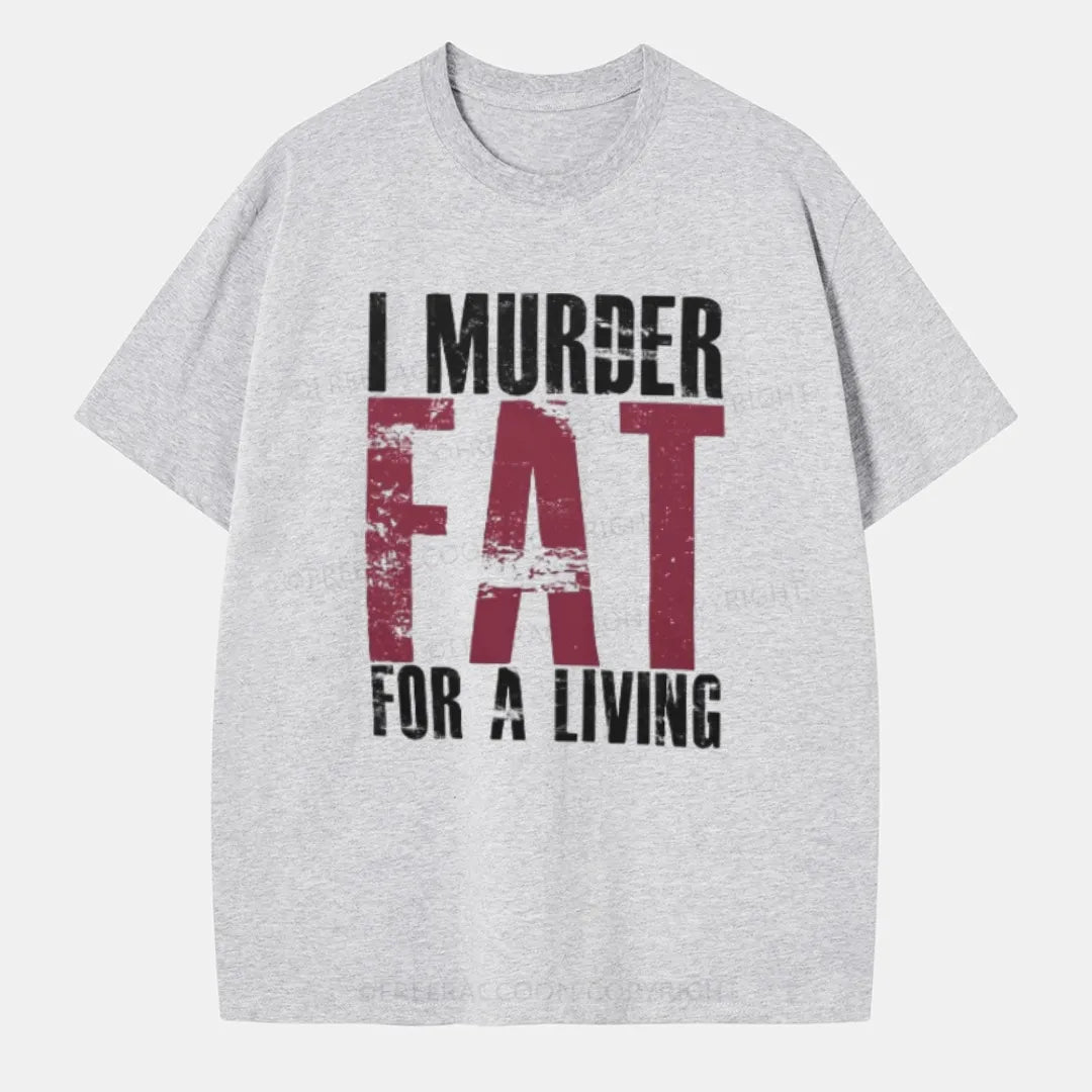 Vintage I Murder Fat For A Living Classic T-Shirt