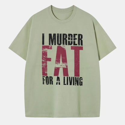 Vintage I Murder Fat For A Living Classic T-Shirt